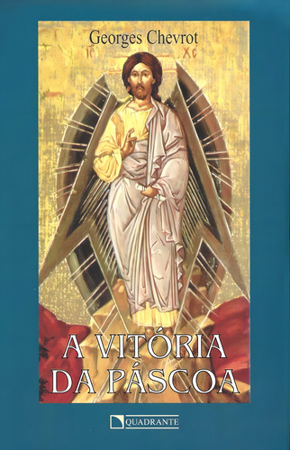 A vitória da Páscoa, de Chevrot, Georges. Editorial Quadrante Editora, capa mole em português, 2002