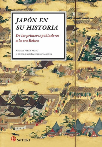 Japón En Su Historia, Pérez Riobo / Cabañes, Satori