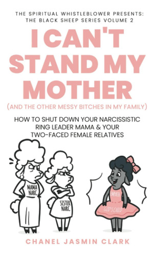 Libro: I Cant Stand My Mother (and The Other Messy Bitches