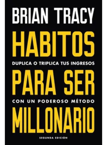 Habitos Para Ser Millonario - Brian Tracy - Original