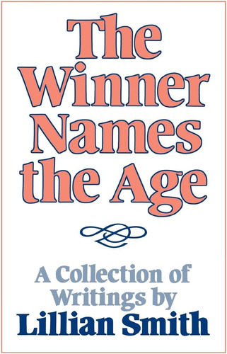 Libro: The Winner Names The Age: A Collection Of Writings By