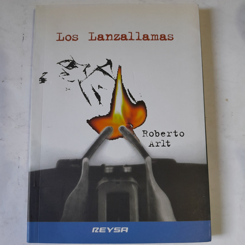 Libro,los Lanzallamas, Roberto Arlt,reysa,barrio Caballito 