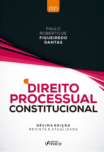 DIREITO PROCESSUAL CONSTITUCIONAL - 10ª ED - 2021, de Dantas, Paulo Roberto de Figueiredo. Editora Foco Jurídico Ltda, capa mole em português, 2020