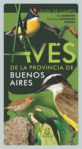 Narosky: Guía De Campo Aves De La Provincia De Buenos Aires