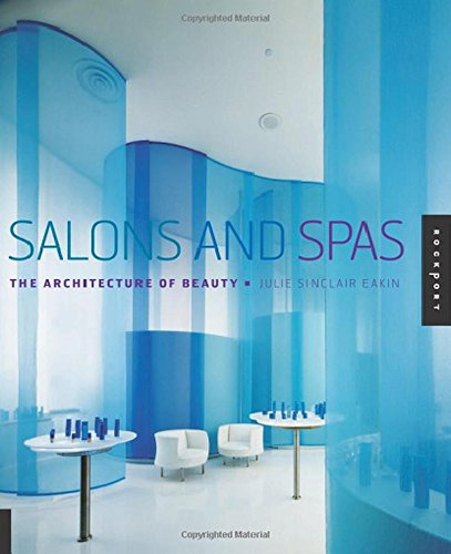 Salons & Spas: The Architecture Of Beauty - Sinclair Eakin