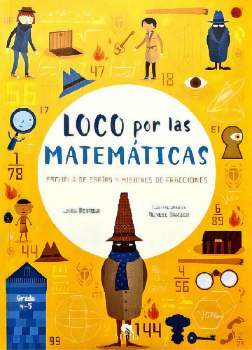 Loco Por Las Matemáticas -escuela De Espías Y Misiones- (4-5), De Bertola, Linda. Editorial Mirlo