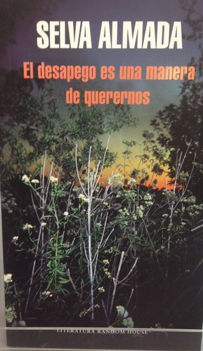 DESAPEGO ES UNA MANERA DE QUERERNOS, de Almada, Selva. Editorial VERGARA EDITORES en español, 2015