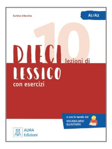 Dieci A1/a2 Lezioni Di Lessico, De Orlandino, Euridice. Editorial Alma Edizioni, Tapa Mole, Edición 1 En Italiano, 2023
