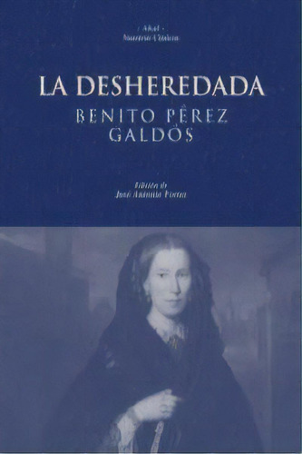 La Desheredada, De Perez Galdos, Benito. Editorial Ediciones Akal En Español