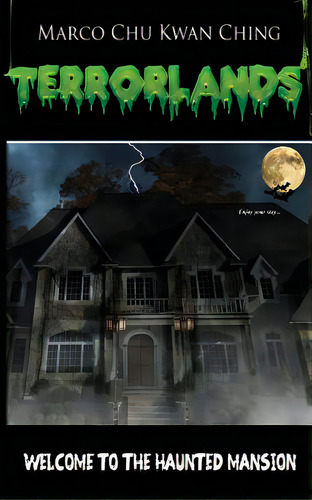 Welcome To The Haunted Mansion: Terrorlands, De Ching, Marco Chu Kwan. Editorial Lightning Source Inc, Tapa Blanda En Inglés