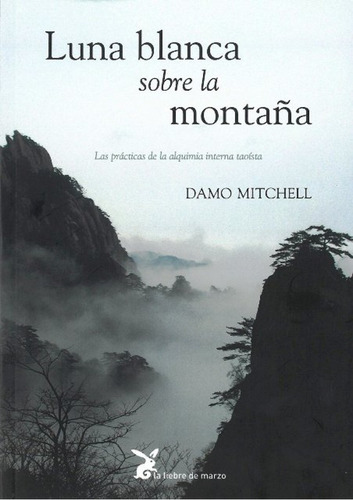 Luna Blanca Sobre La Montaña - Damo Mitchell - Libro Envio