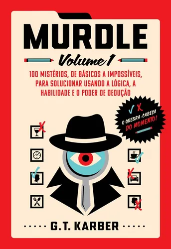comprar Murdle: Volume 1: 100 mistérios, de básicos a impossíveis, para solucionar usando a lógica, a habilidade e o poder de dedução, de Karber, G. T.. Murdle, vol. 1. Editorial Intrínseca, capa mole em port
