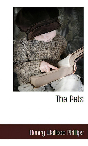 The Pets, De Phillips, Henry Wallace., Vol. 1. Editorial Bcr (bibliographical Ctr For R, Tapa Blanda En Inglés
