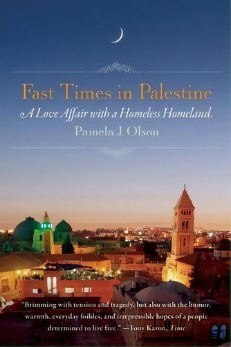 Fast Times In Palestine : A Love Affair With A Homeless Homeland, De Pamela Olson. Editorial Seal Press, Tapa Blanda En Inglés