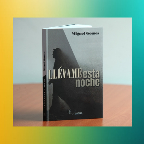 Llévame Esta Noche (novela / Nuevo) / Miguel Gomes