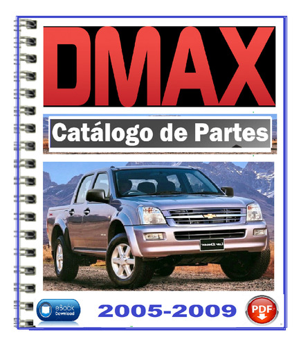 Manual Catalogo Numero De Partes Luv Dmax 2005-2009.