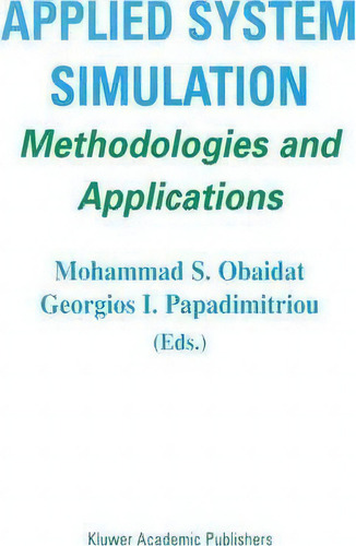 Applied System Simulation : Methodologies And Applications, De Mohammad S. Obaidat., Vol. 1. Editorial Springer-verlag New York Inc., Tapa Dura En Inglés