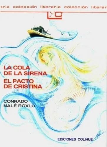 Cola De La Sirena / Pacto De Cristina - Nale Roxlo - Colihue