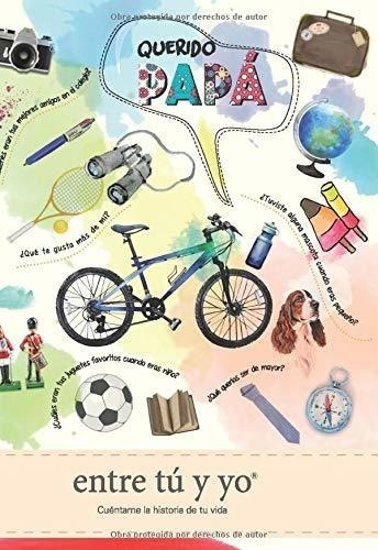 Querido Papá - Entre Tú Y Yo: Cuéntame La Historia De Tu Vid