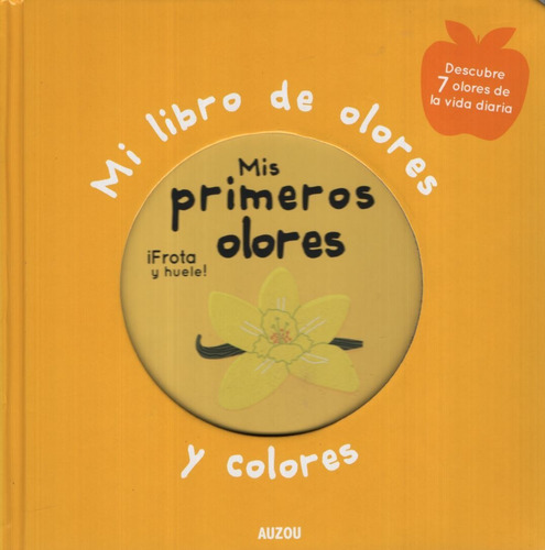 Mis Primeros Olores Y Colores -  Frota Y Huele, De No Aplica. Editorial Sudam.et Philippe Auzou, Tapa Dura En Español, 2019