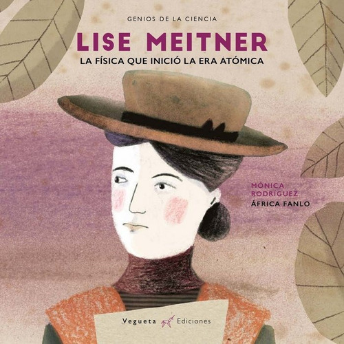 Lise Meitner, De Vegueta Ediciones. Editorial Unicornio, Tapa Dura En Español