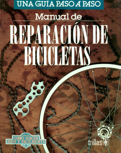 Manual De Reparación De Bicicletas Paso A Paso - Trillas
