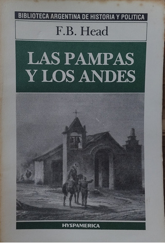 Las Pampas Y Los Andes - F.b. Head