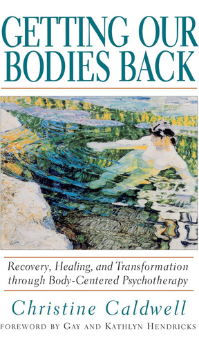 Libro: Getting Our Bodies Back: Recovery, Healing, And