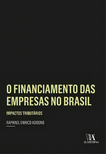 O Financiamento Das Empresas No Brasil, De Addono Enrico. Editora Almedina Em Português