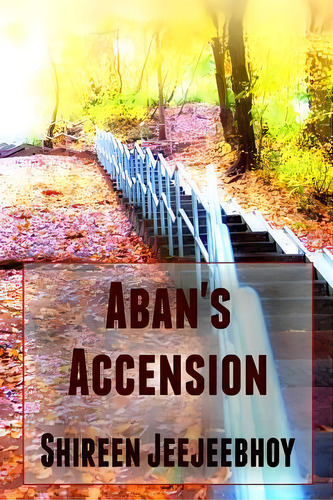 Aban's Accension, De Shireen Jeejeebhoy. Editorial Sa Jeejeebhoy, Tapa Blanda En Inglés