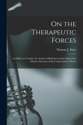 Libro On The Therapeutic Forces: An Effort To Consider Th...