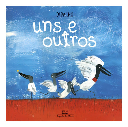 UNS E OUTROS, de Dipacho. Editora COMPANHIA DAS LETRINHAS, capa mole em português, 2024