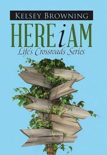 Here I Am, De Kelsey Browning. Editorial Westbow Press, Tapa Dura En Inglés