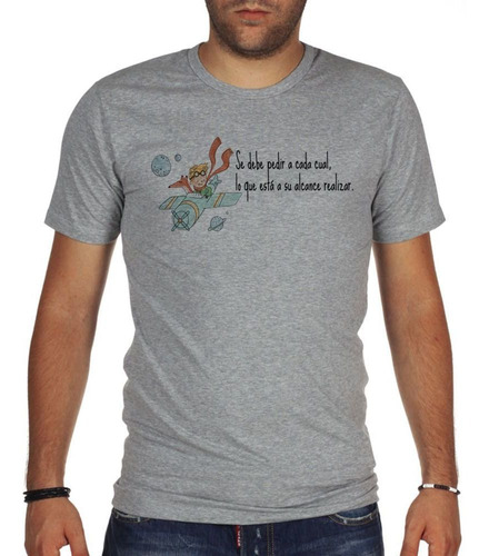 Remera De Hombre Frase Se Debe Pedir A Cada El Principito