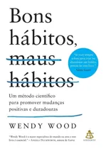Comprar Bons Hábitos, Maus Hábitos - Um Método Científico Para Promover Mudanças Positivas E Duradouras