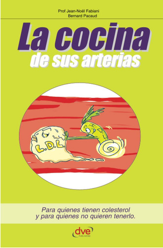 Libro: La Cocina De Sus Arterias (spanish Edition)