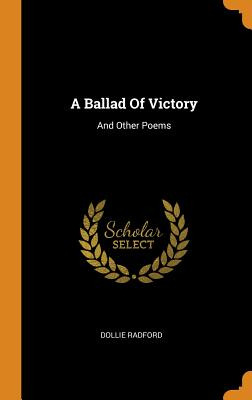 Libro A Ballad Of Victory: And Other Poems - Radford, Dol...