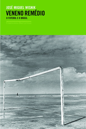 Veneno remédio, de Wisnik, José Miguel. Editorial Companhia das Letras, capa mole em português, 2008