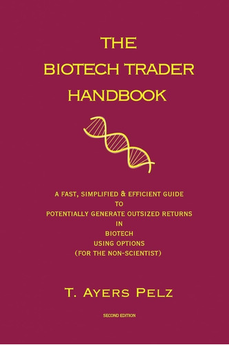 Libro: The Biotech Trader Handbook (2nd Edition): A Fast, Si