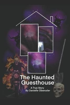 Libro The Haunted Guesthouse : A True Story - Danielle Ob...