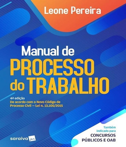 Manual De Processo Do Trabalho - 04 Ed, De Pereira, Leone. Editora Saraiva, Capa Mole, Edição 4 Em Português