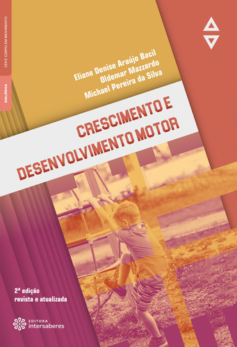 Crescimento e desenvolvimento motor, de Bacil, Eliane Denise Araújo. Editora Intersaberes Ltda., capa mole em português, 2020