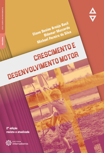 Crescimento e desenvolvimento motor, de Bacil, Eliane Denise Araújo. Editorial Editora Intersaberes Ltda., capa mole em português, 2020