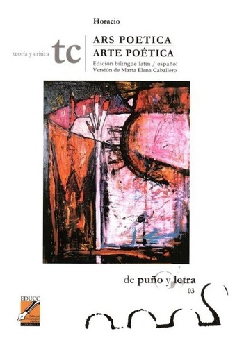 Ars Poetica / Arte Poetica . Ed.bilingue Latin-español