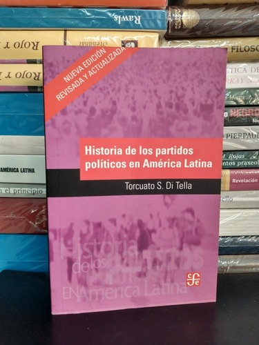 Historia De Los Partidos Políticos En América. Di Tella