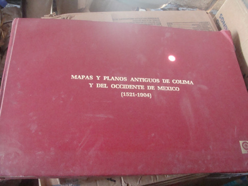 Libro Mapas Y Planos Antiguos De Colima Y Del Occidente De M