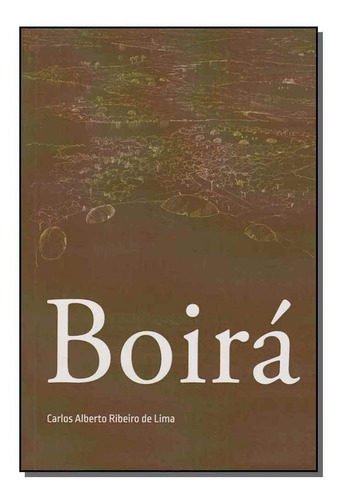 Boirá, De Lima, Carlos Alberto Ribeiro De. Editora Carlos Alberto Ribeiro De Lima Em Português