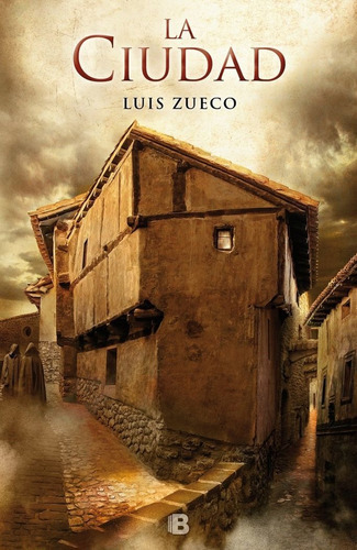 La Ciudad (trilogãâa Medieval 2), De Zueco, Luis. Editorial B (ediciones B), Tapa Dura En Español