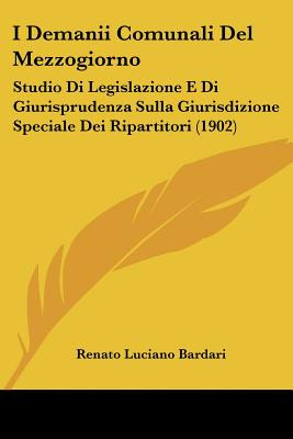 Libro I Demanii Comunali Del Mezzogiorno: Studio Di Legis...