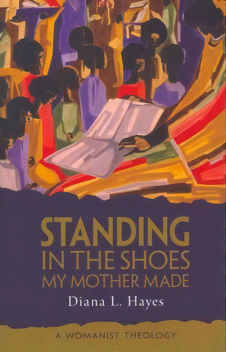 Standing In The Shoes My Mother Made, De Diana Hayes. Editorial Augsburg Fortress, Tapa Blanda En Inglés